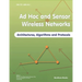 Ad Hoc and Sensor Wireless Networks: Architectures, Algorithms and Protocols