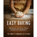 Easy Baking: 50 Quick And Easy Bread Recipes For Beginners. The Complete Homemade Pastry Bible