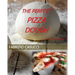 The Perfect Pizza Dough Pizza as a Profession
