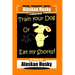 Alaskan Husky Dog Training Book, Train Your Dog Or Eat My Shorts! Not Really, But... Alaskan Husky