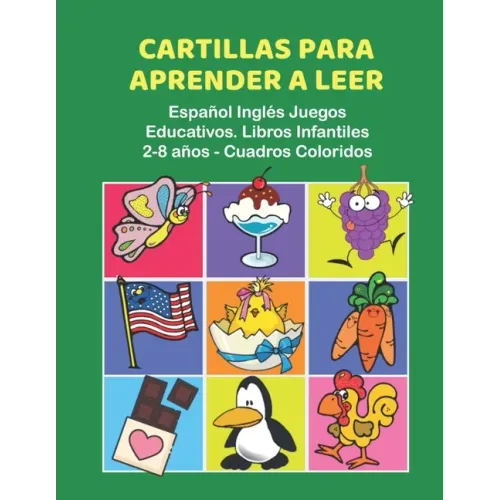 Cartillas para Aprender a Leer Español Inglés Juegos Educativos. Libros Infantiles 2-8 años - Cuadros Coloridos: 200 primeras palabras flashcards espa