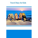 Travel Diary for Kids