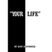 Your Life