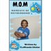 M.O.M.: Moments of Motherhood