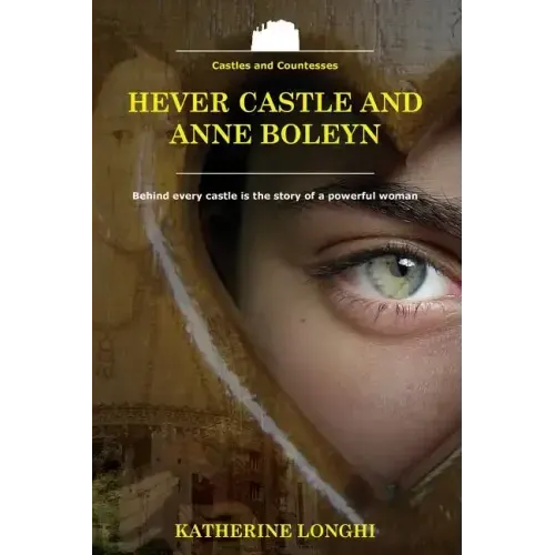 Hever Castle and Anne Boleyn