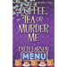 Coffee, Tea or Murder Me