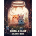 Animals In Jar Coloring Book: Explore The Fascinating World Of Animals In Jar With Cute Animals