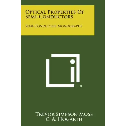 Optical Properties of Semi-Conductors: Semi-Conductor Monographs