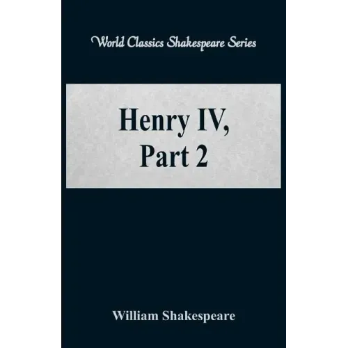 Henry IV, Part 2 (World Classics Shakespeare Series)