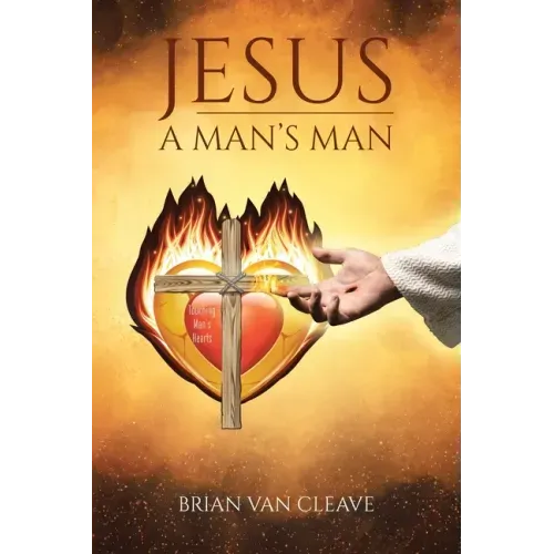 Jesus: A Man's Man