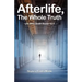 Afterlife, The Whole Truth: Life After Death Books I & II