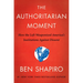 The Authoritarian Moment: How the Left Weaponized America's Institutions Against Dissent