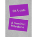 52 Artists: A Feminist Milestone