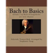 Bach to Basics: Volume 1 of Bach Arrangements for Solo Ukulele