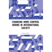 Changing Arms Control Norms in International Society