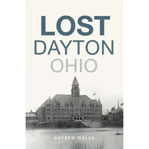 Lost Dayton, Ohio