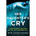 Her Daughter's Cry: An absolutely gripping crime thriller