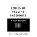 Ethics of Vaccine Passports: A Poor Bargain