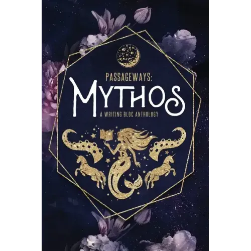 Passageways: Mythos: A Writing Bloc Anthology