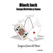BLACKJACK. Juega, Disfruta y Gana: Juega a favor del Azar