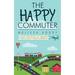 The Happy Commuter: Over 100 ways to improve and enjoy your commute