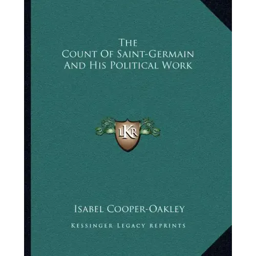 The Count of Saint-Germain and His Political Work