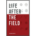 Life After The Field