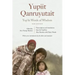 Yup'ik Words of Wisdom: Yupiit Qanruyutait, New Edition