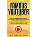 How YOU can become a Famous YouTuber in 2019: Use the Newest Strategies in Social Media and Digital Marketing and Facebook Advertising to Explode your