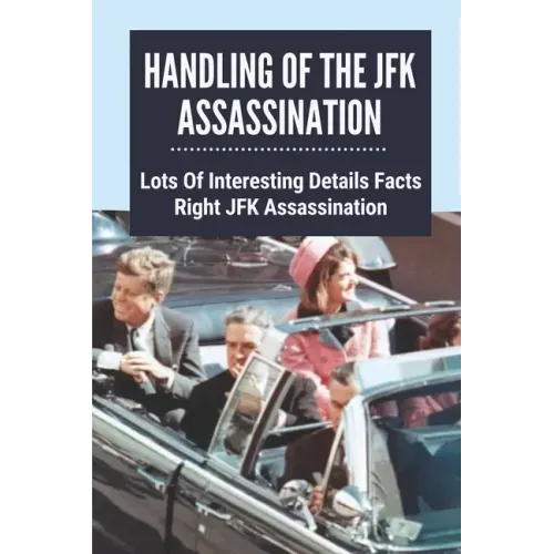 Handling Of The JFK Assassination: Lots Of Interesting Details Facts Right JFK Assassination: John F. Kennedy Assassinated