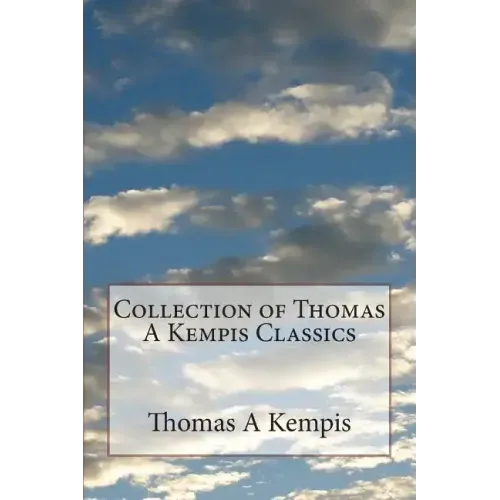 Collection of Thomas A Kempis Classics