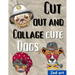 Cut out and collage cute dogs: Beautiful & Hight Quality Images And Illustrations For Collage Lovers And Mixed Media Artists And Designers 8,5 x 11 i