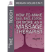 More of the Magic Touch: How to Make $60, $80, $100,000 or More as a Massage Therapist: Volume 1