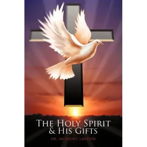 The Holy Spirit and His Gifts