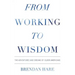 From Working To Wisdom: The Adventures And Dreams Of Older Americans