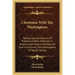 Christmas with the Washingtons: Being a Special Account of Traditional Rites Observed in Virginia and Historic Yuletides of One First Family, the Wash