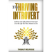 The Thriving Introvert: Embrace the Gift of Introversion and Live the Life You Were Meant to Live