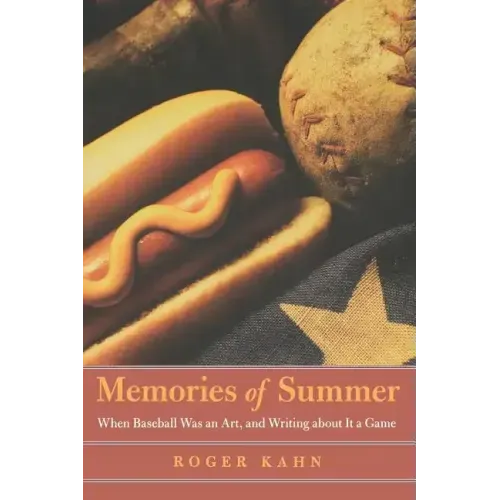Memories of Summer: When Baseball Was an Art, and Writing about It a Game