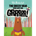 The Grizzly Bear Who Lost His Grrrrr!