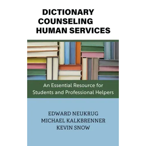 Dictionary of Counseling and Human Services: An Essential Resource for Students and Professional Helpers