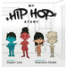 My Hip Hop Story