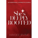 She's Deeply Rooted