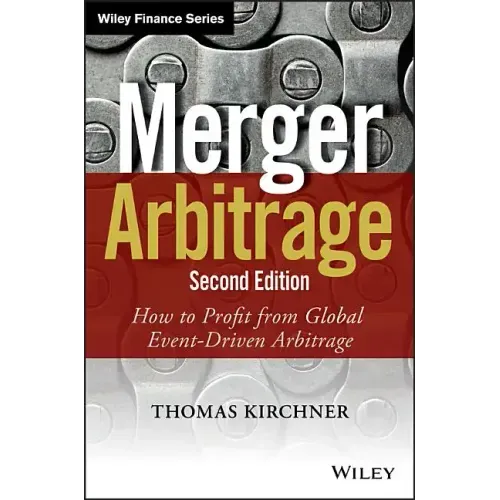 Merger Arbitrage: How to Profit from Global Event-Driven Arbitrage