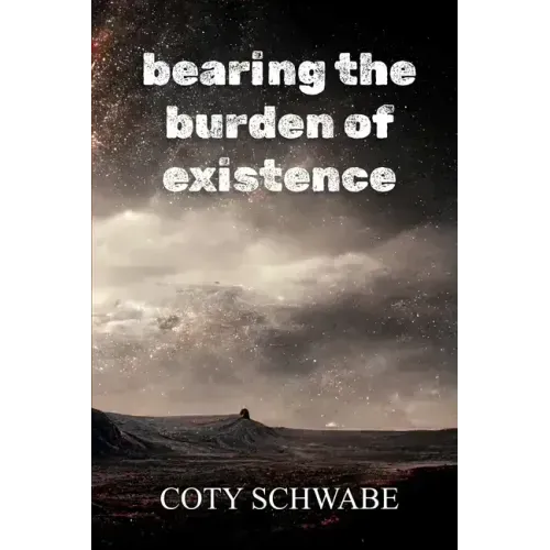bearing the burden of existence