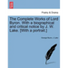 The Complete Works of Lord Byron. with a Biographical and Critical Notice by J. W. Lake. [With a Portrait.] Vol. V.