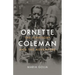 Ornette Coleman: The Territory and the Adventure