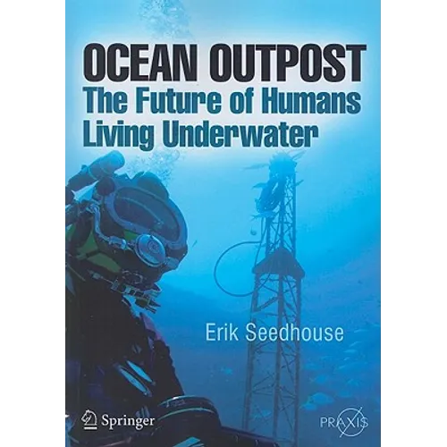 Ocean Outpost: The Future of Humans Living Underwater