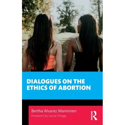 Dialogues on the Ethics of Abortion