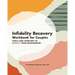 Infidelity Recovery Workbook for Couples: Tools and Exercises to Rebuild Your Relationship