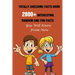 Totally Awesome Facts Book: 2800+ Interesting, Random And Fun Facts You Will Know From Now